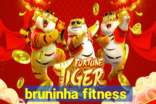 bruninha fitness